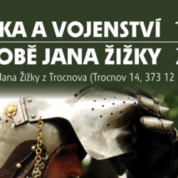 Jihočeské muzeum zve na akci Válka a vojenství v době Jana Žižky